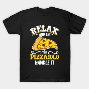 Relax and let the Pizzaiolo handle it - Pizzaiolo T-Shirt